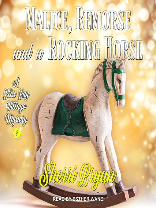 Title details for Malice, Remorse and a Rocking Horse by Sherri Bryan - Available